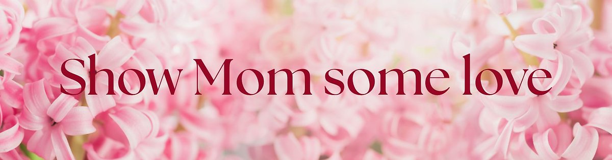 Mother's Day Collection