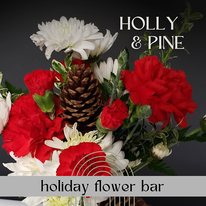 Holly & Pine Holiday Flower Bar 12/20 @11a Cuyahoga Falls
